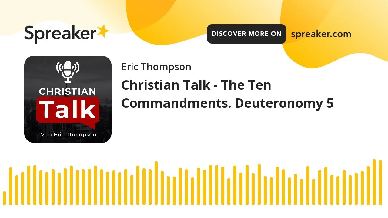 Christian Talk - The Ten Commandments. Deuteronomy 5