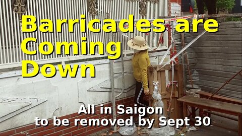 Saigon Barricades are Coming Down -- by Sept 30th