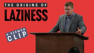 Origins of Laziness - Sermon Clip (Pastor Jared Pozarnsky)