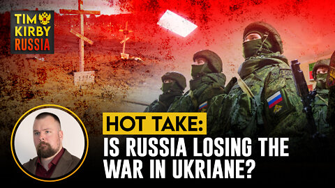 Is Russia Losing the War in Ukraine?