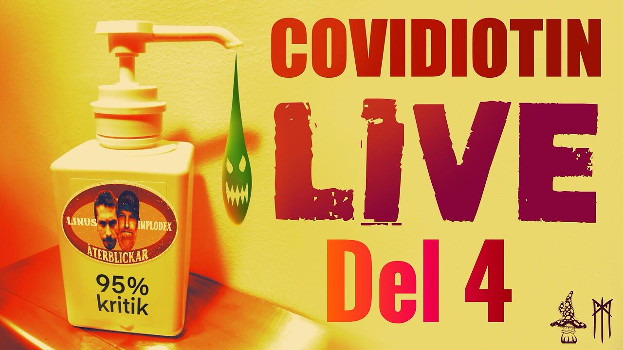 Återblickar covidiotin - 4. LIVE