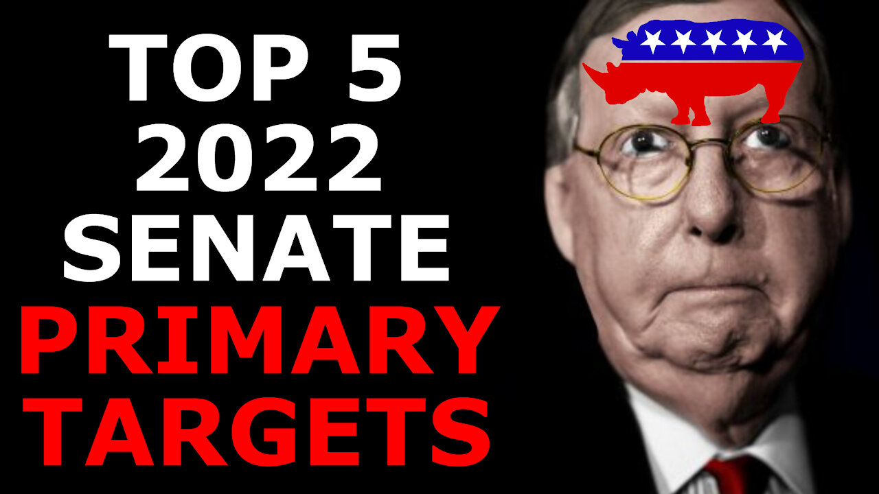 FIVE GOP SENATORS That MUST Be Primaried in 2022