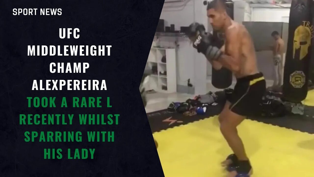 UFC middleweight champ AlexPereira took a rare L recently whilst sparring with his lady