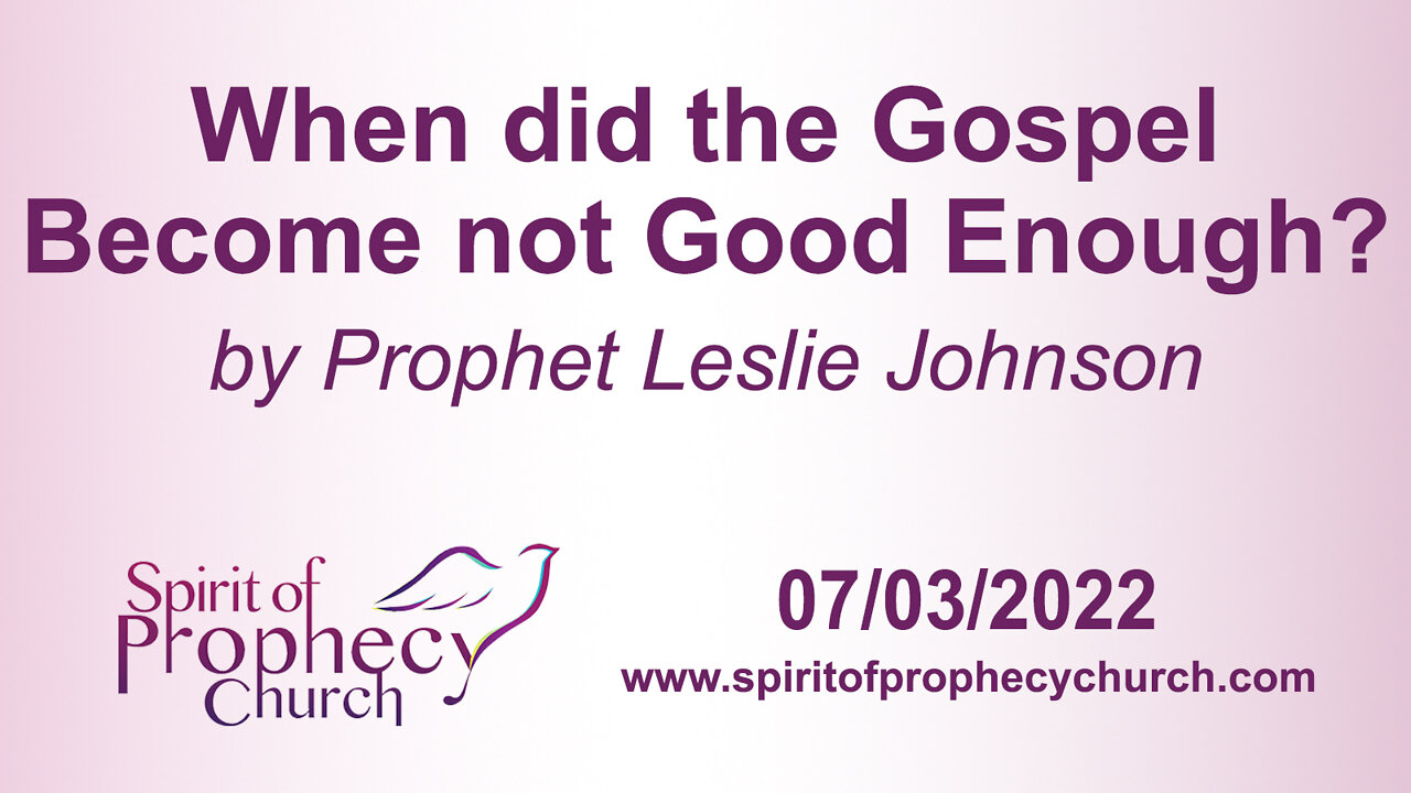 When did the Gospel become not good enough? 06/26/2022