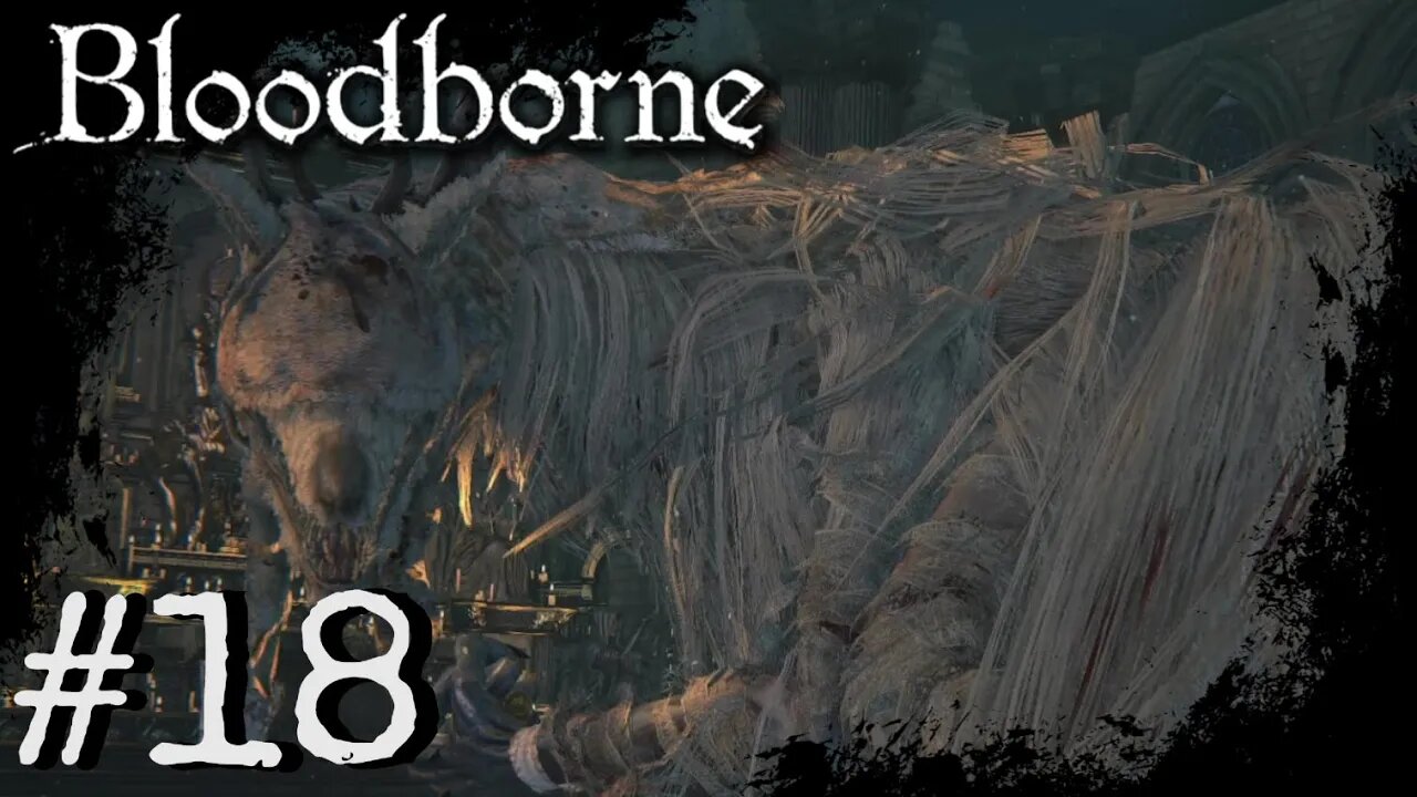 Bloodborne (PS4) Playthrough Part: 18