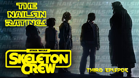 The Nailsin Ratings: Skeleton Crew Third Episode