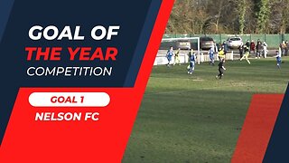 Goal 1 - Nelson FC