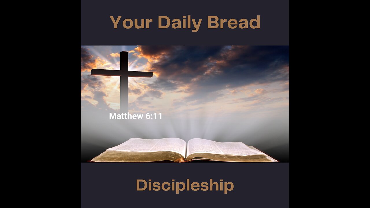 10.13.24 Your Daily Bread - DIscipleship