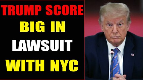 TRUMP SCORE BIS IN LAWSUIT WITH NYC - TRUMP NEWS