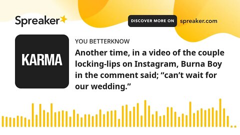 Another time, in a video of the couple locking-lips on Instagram, Burna Boy in the comment said; “ca