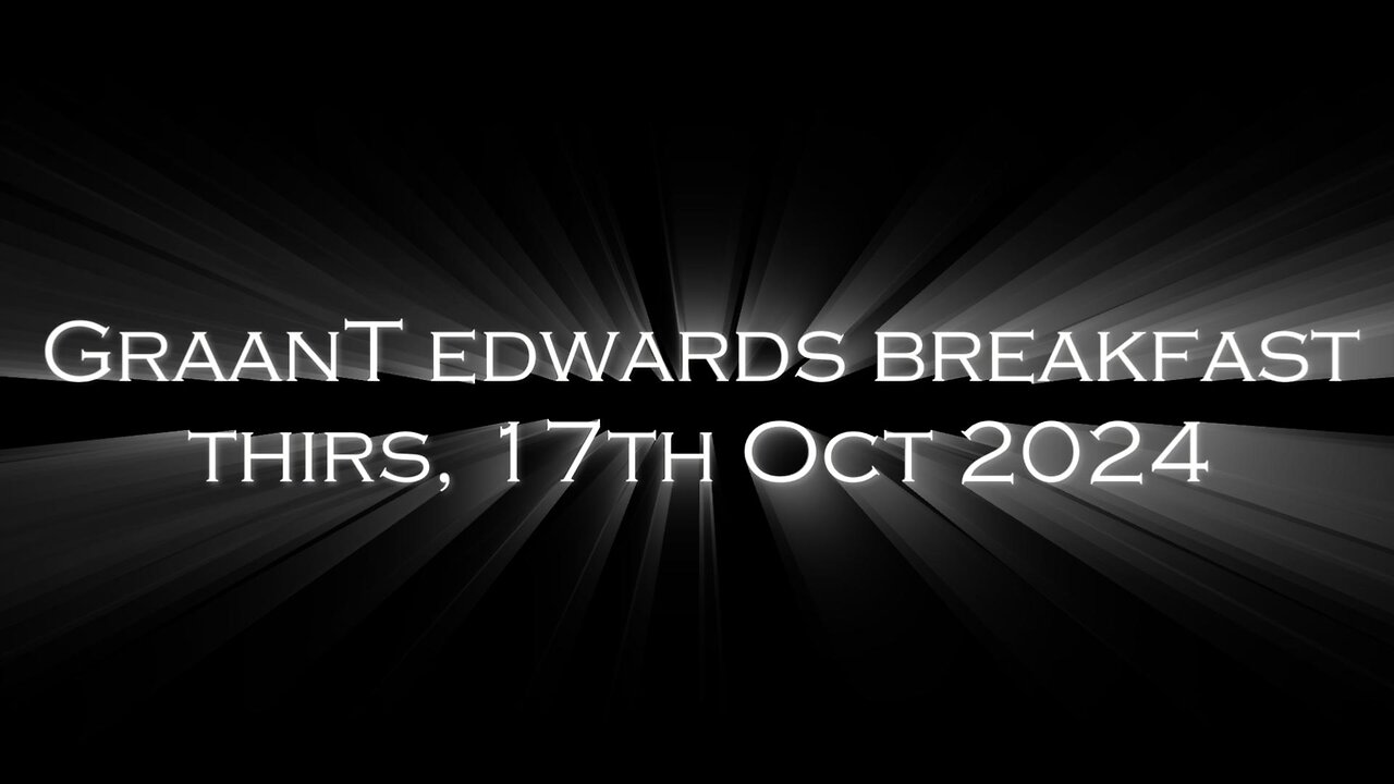 Graant Edwards Breakfast - Thurs, 17th Oct 24