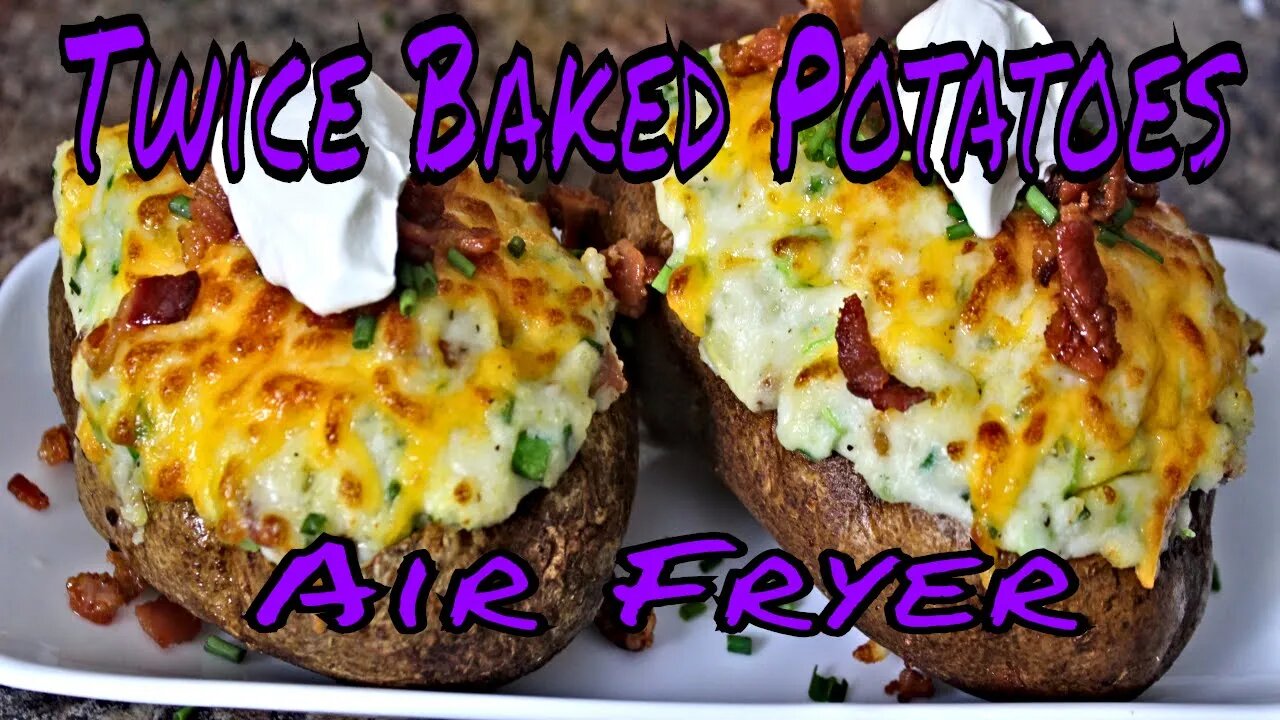 Twice Baked Potatoes ( Air Fryer )