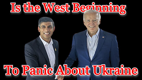Is the West Beginning to Panic About Ukraine: COI#481