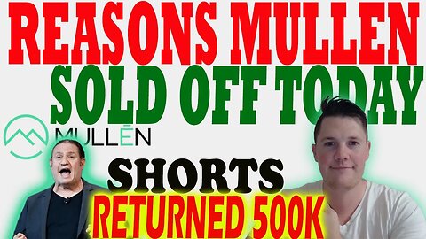 Reasons Mullen SOLD OFF Today │ Mullen Shorts Returned 500K Shares ⚠️ Mullen Investors Must Watch