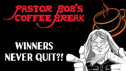 WINNERS NEVER QUIT?!