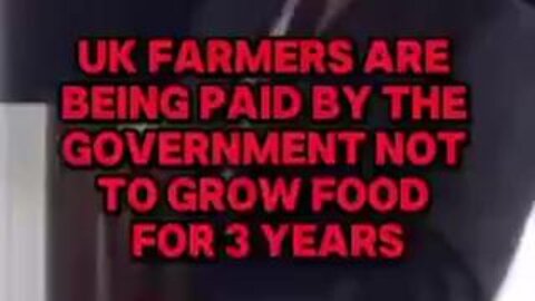 UK Farmers are Paid by the Government NOT to Grow Food For 3 Years.