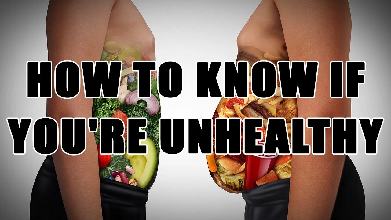 How to Know if You're Unhealthy: What To Look Out For!