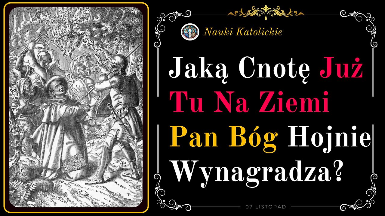 Jaką Cnotę Już Tu Na Ziemi Pan Bóg Hojnie Wynagradza? | 07 Listopad