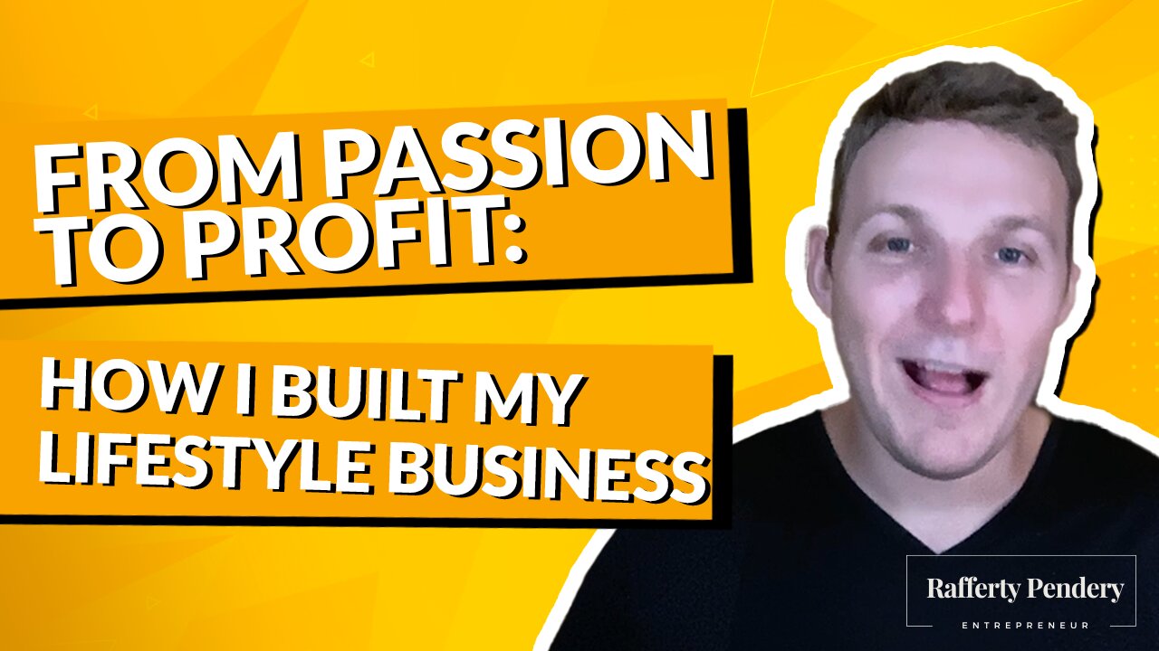 From Passion to Profit: How I Built My Lifestyle Business