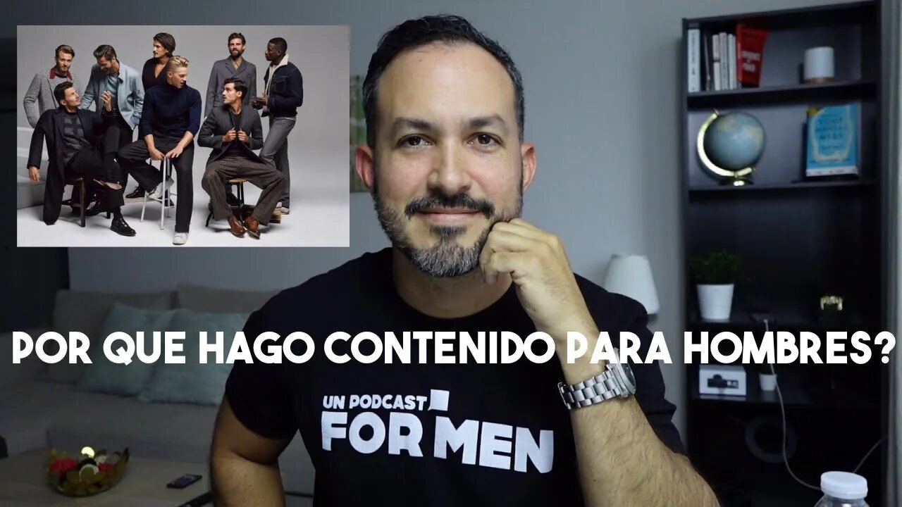 Por que hago contenido para hombres? | #Unpodcastformen #175