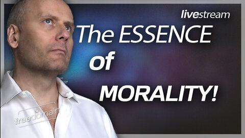 The Essence of Morality!