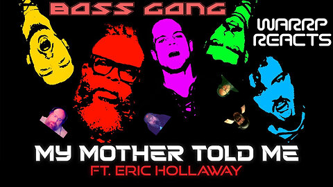 MY MOTHER TOLD ME BUT DO IT TRIPPY AND WITH BASS? WARRP Reacts to Bass Gang With Eric Holloway