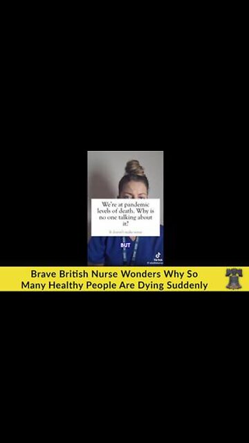 Brave British Nurse Wonders Why So Many Healthy People Are Dying Suddenly