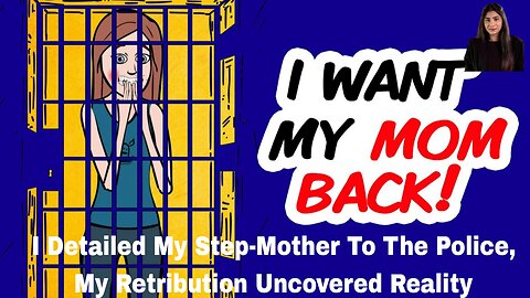 I Detailed My Step-Mother To The Police, My Retribution Uncovered Reality