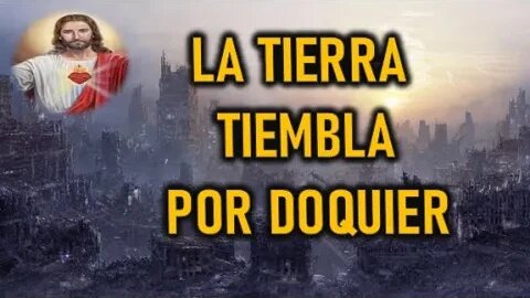 LA TIERRA TIEMBLA POR DOQUIER - JESUCRISTO REY A MIRIAM CORSINI