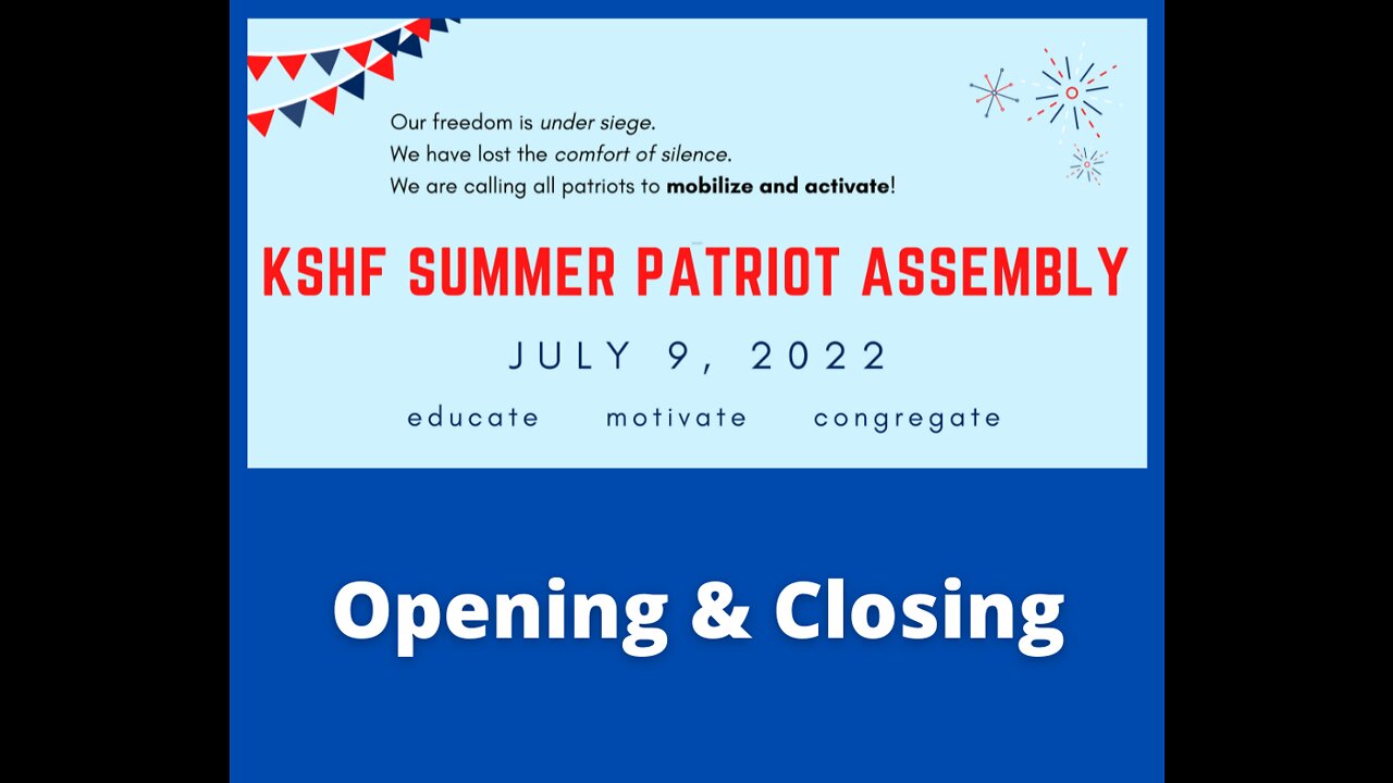 2022 KSHF Summer Patriot Assembly - Opening & Closing