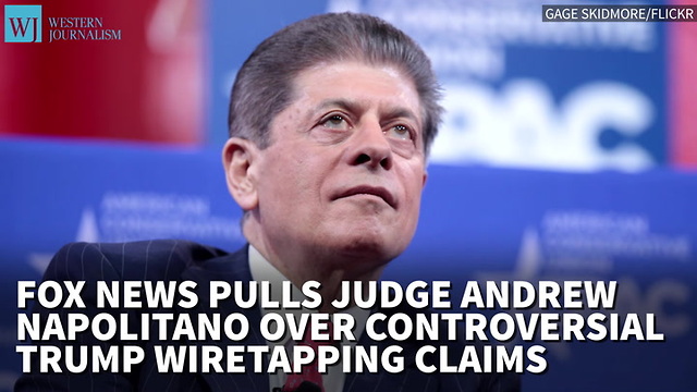 Fox News Pulls Judge Andrew Napolitano Over Controversial Trump Wiretapping Claims