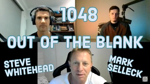 Out Of The Blank #1048 - Steve Whitehead & Mark Selleck