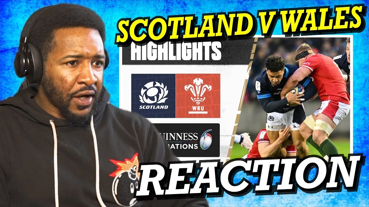 SCOTLAND V WALES | 2023 GUINNESS SIX NATIONS HIGHLIGHTS | REACTION!