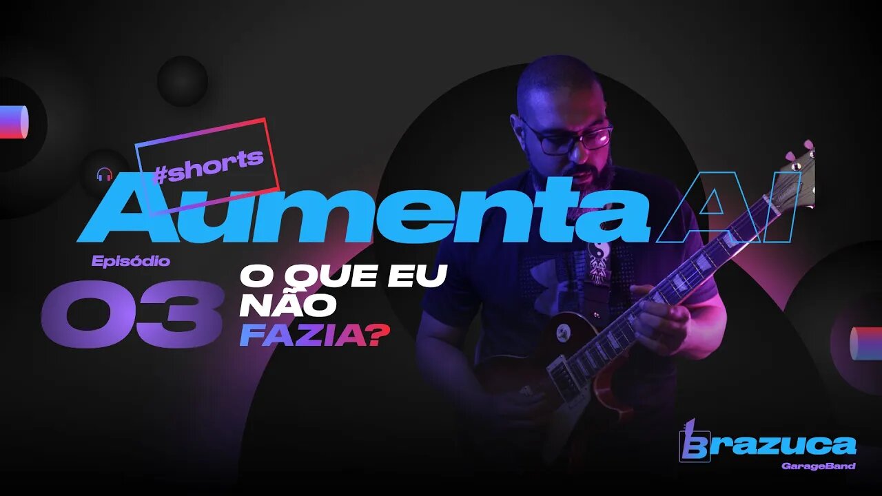 Aumenta Ai 03 - O que eu não fazia