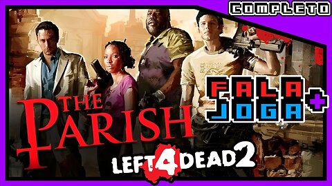 A Paróquia - Left 4 Dead 2 COOP PC - Completo (Fala + Joga)