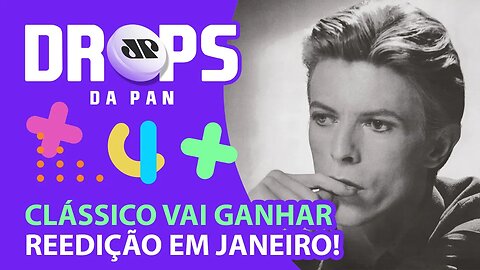 "CHANGES" DE DAVID BOWIE GANHA NOVA VERSÃO | DROPS da Pan - 03/01/22