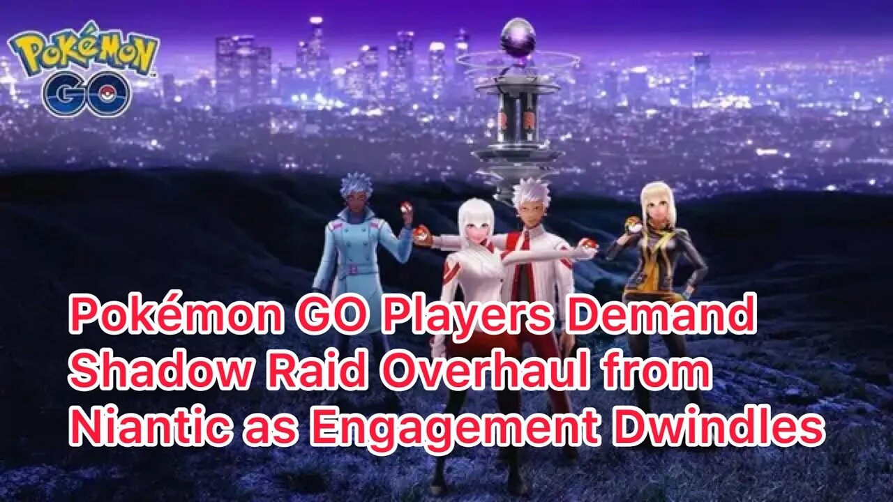 Pokémon GO Players Demand Shadow Raid Overhaul from Niantic as Engagement Dwindles