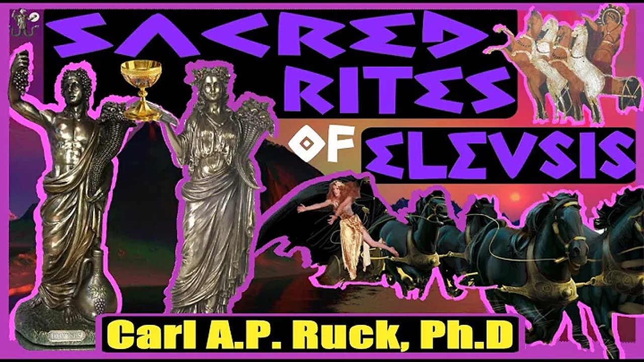 Eleusinian Rites & Christ. Harvard Prof. Carl A.P. Ruck. Sacred Hallucinogens, Myth & Religion