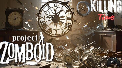 PROJECT ZOMBOID- Killing Time 02 [20k Kills]