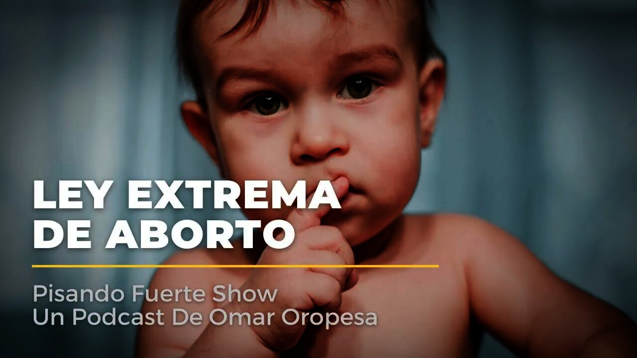 Omar Oropesa - Ley Extrema de Aborto