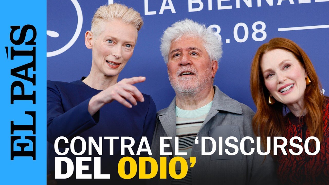 Almodóvar en el festival de Venecia: "Mi película es la respuesta a los discursos del odio" |EL PAÍS