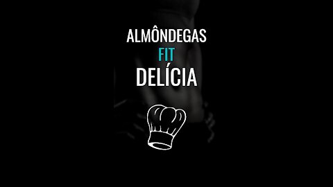 RECEITA ALMÔNDEGAS FIT DELÍCIA!