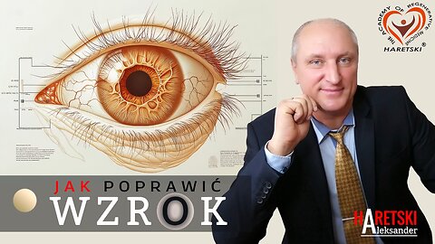 Jak Poprawić Wzrok? Medycyna Regeneracyjna. Aleksandr Haretski.