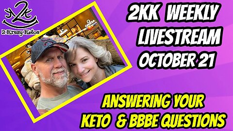 2kk Weekly Livestream, October 21st | Answering your BBBE and Keto Questions