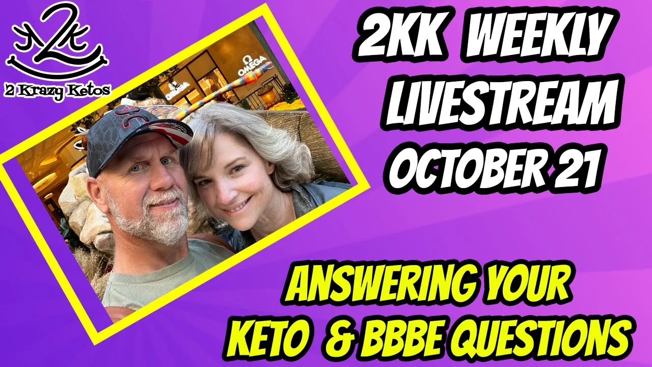 2kk Weekly Livestream, October 21st | Answering your BBBE and Keto Questions