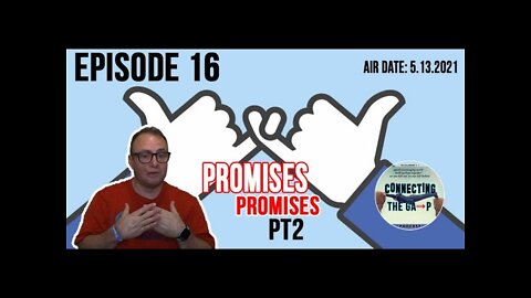 Episode 16 - Promises, Promises Pt. 2