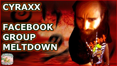 Cyraxx - Facebook Group Meltdown