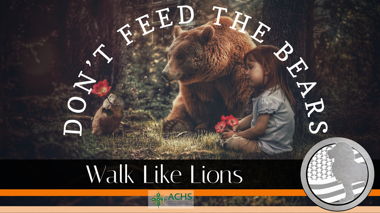 "Don't Feed the Bears" Walk Like Lions Christian Daily Devotion with Chappy Aug 08, 2022