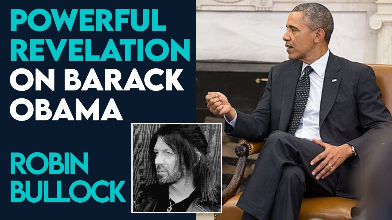 Robin Bullock: Revelation on Barack Obama | June 28 2021