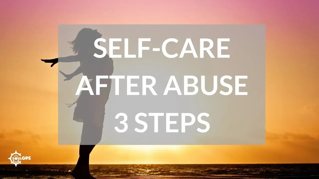 Self-care after abuse - in 3 steps